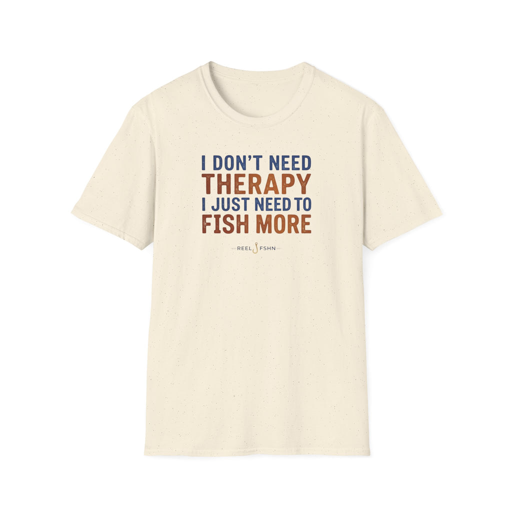 I Don't Need Therapy I Just Need To Fish More T-Shirt