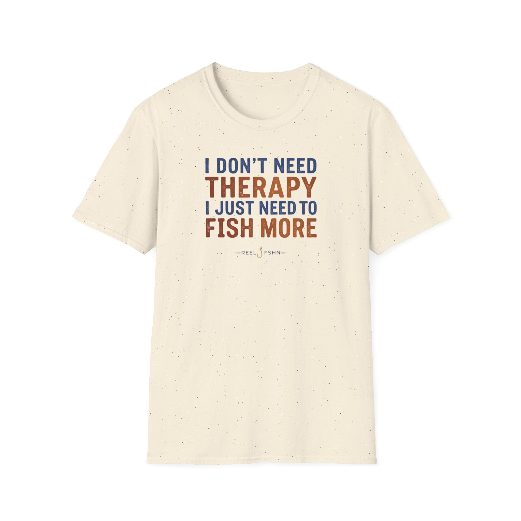 I Don't Need Therapy I Just Need To Fish More T-Shirt