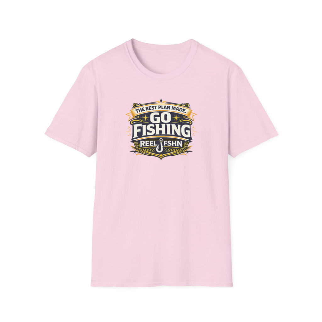 The Best Plan Made. Go Fishing T-Shirt