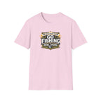 The Best Plan Made. Go Fishing T-Shirt