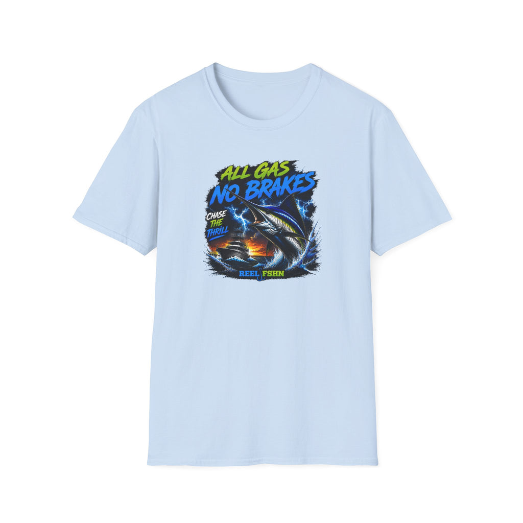 All Gas No Brakes Chase The Thrills  T-Shirt