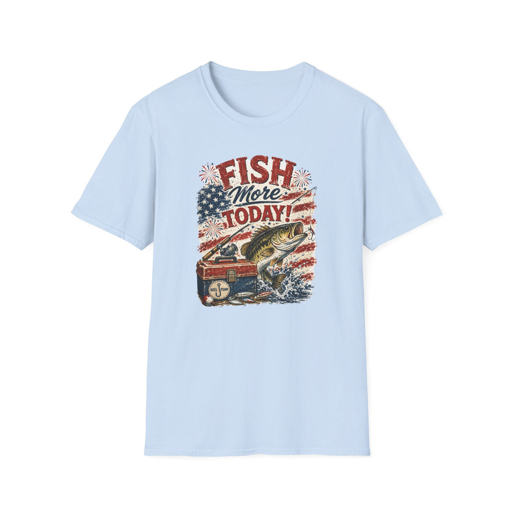 Fish More. TODAY! T-Shirt