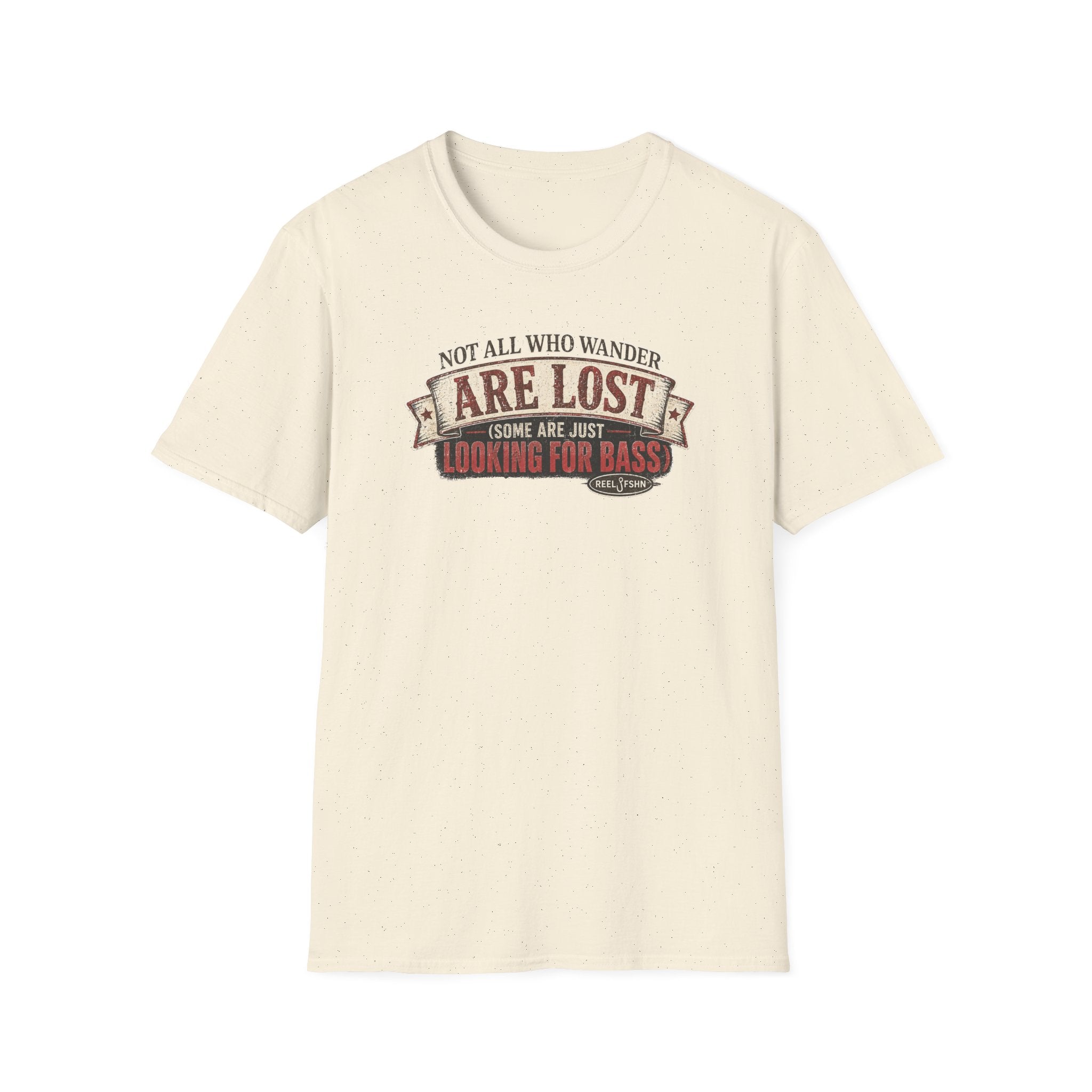 Not All Who Wander Are Lost, Some Are Just Looking For Bass T-Shirt