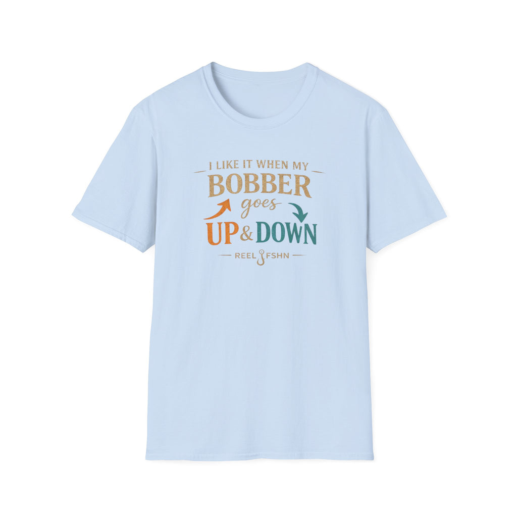 I Like It When My Bobber Goes Up & Down  T-Shirt