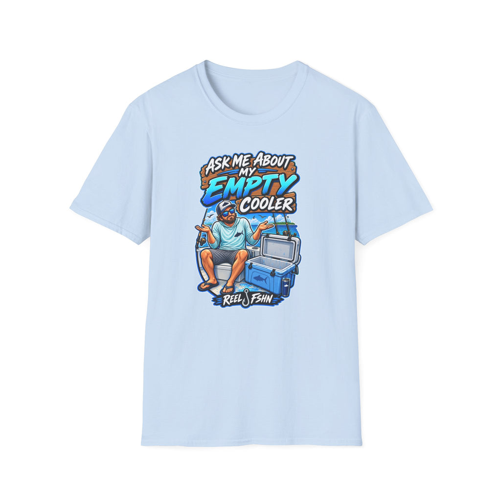 Ask Me About My Empty Cooler T-Shirt