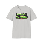 Fishing: No Rules! T-Shirt