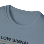 Low Signal. High Peace. T-Shirt