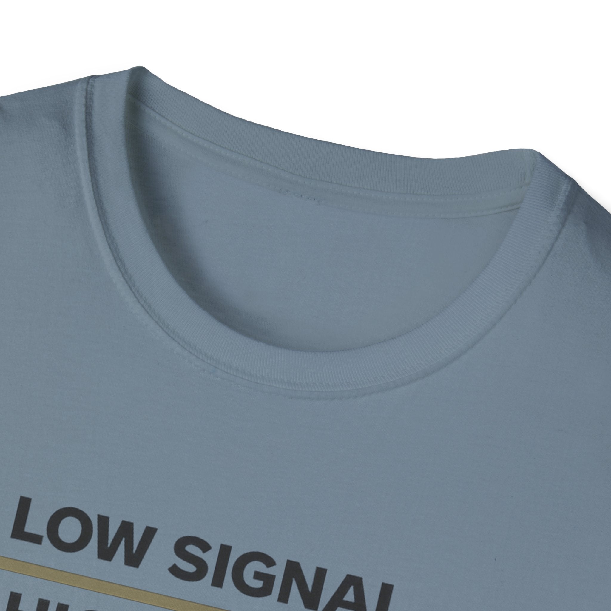 Low Signal. High Peace. T-Shirt