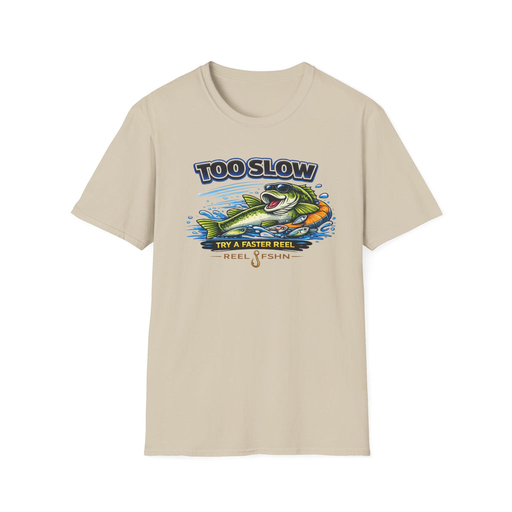 Too Slow Try A Faster Reel T-Shirt