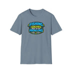 Fishing Solves Most Of My Problems T-Shirt