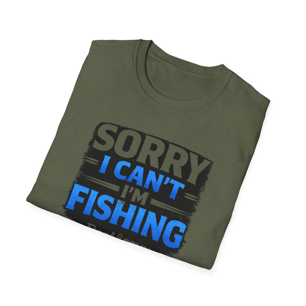 Sorry I Can't I'm Fishing T-Shirt