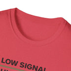 Low Signal. High Peace. T-Shirt