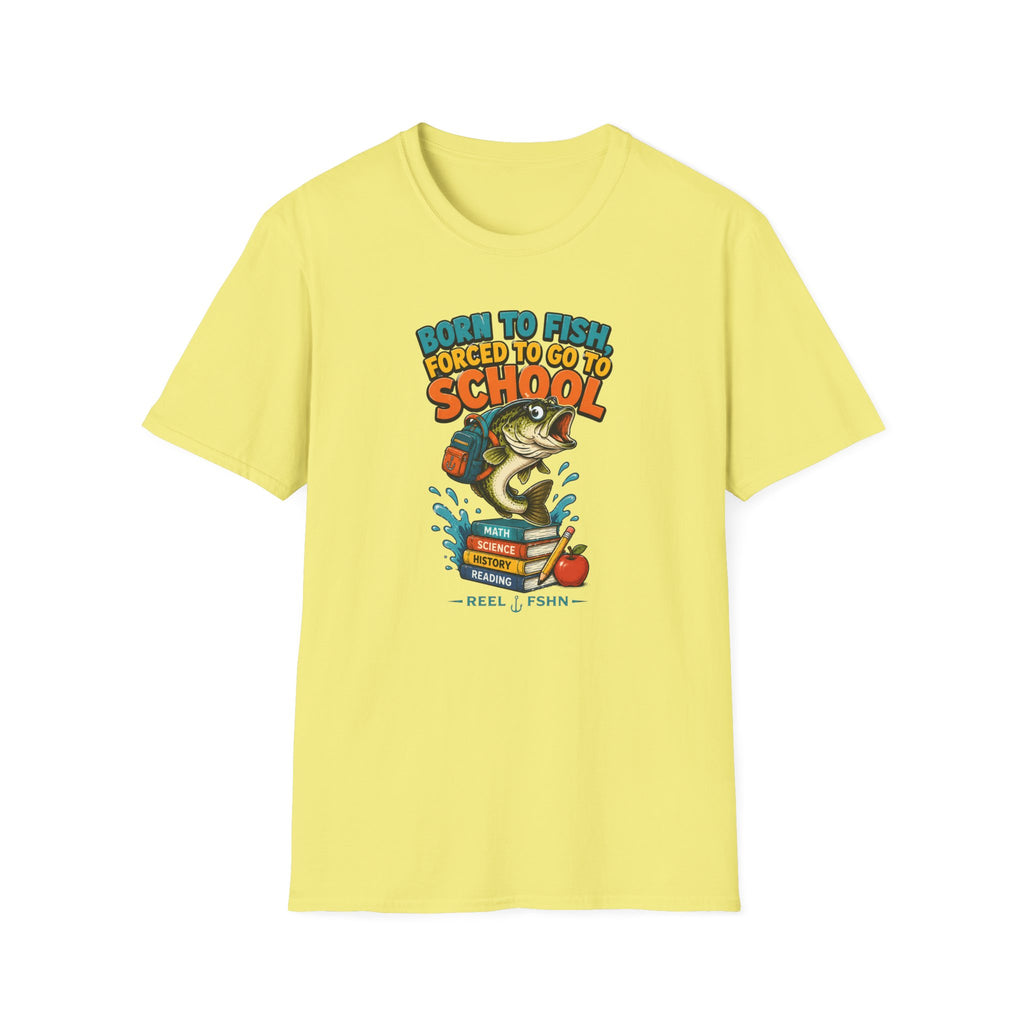 Born To Fish Forced To Go To School T-Shirt