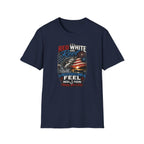 Red White & Reel That's How I Feel Happy 4th of July T-Shirt