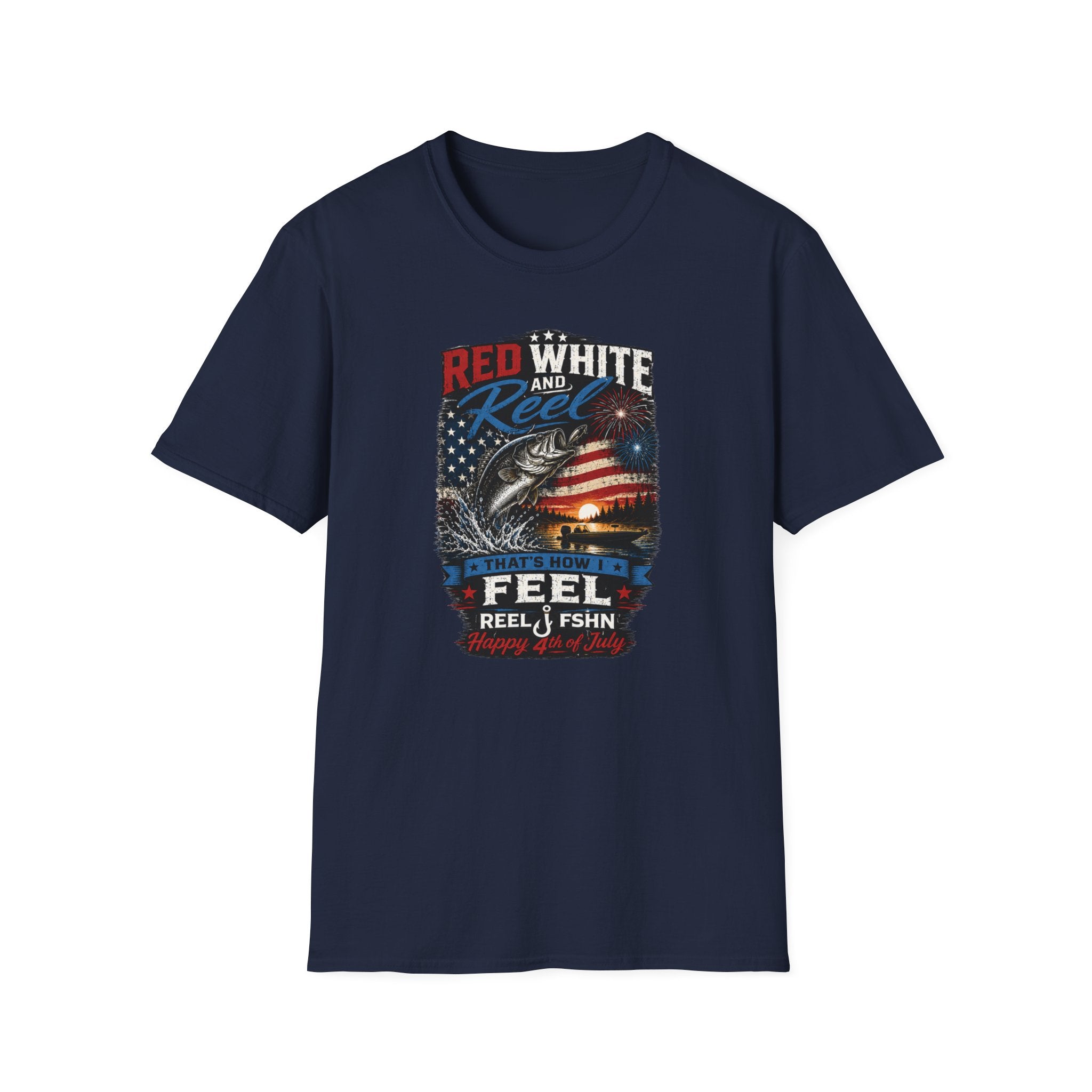 Red White & Reel That's How I Feel Happy 4th of July T-Shirt