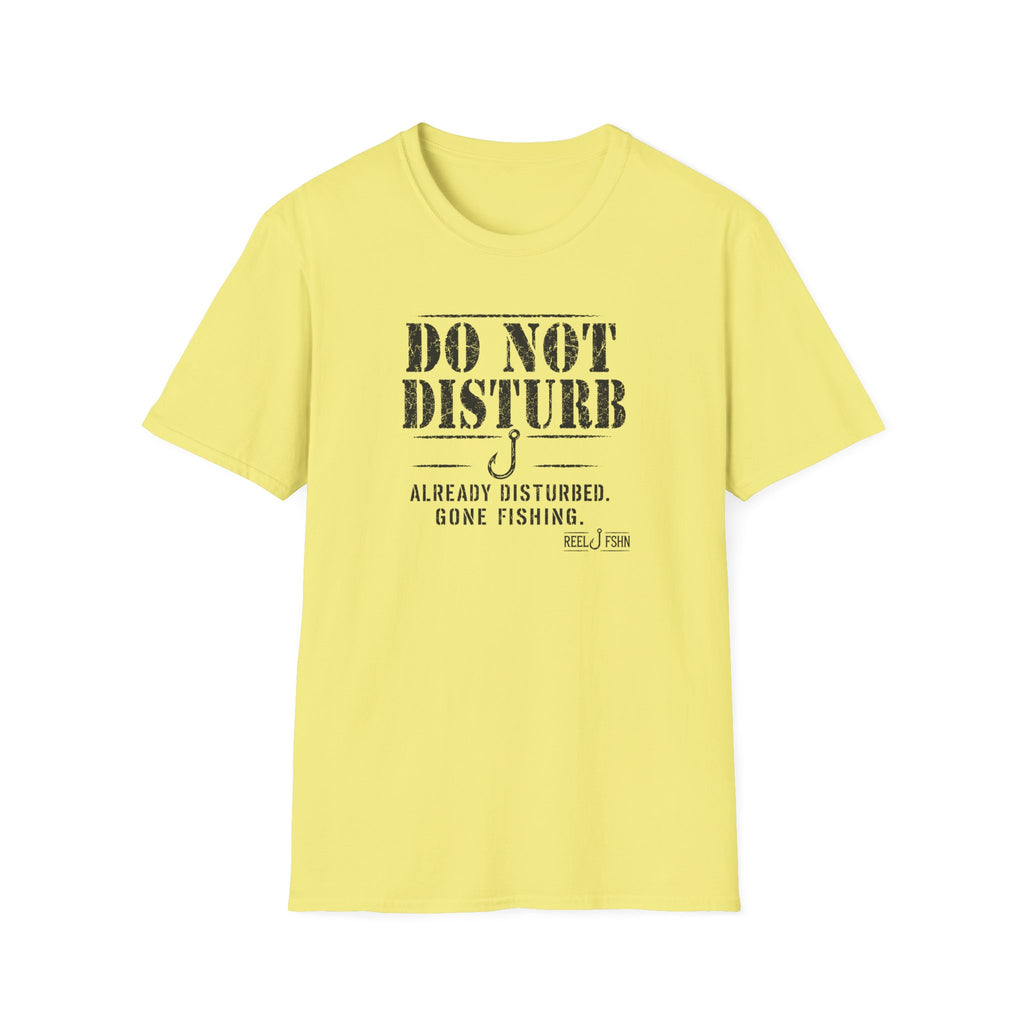 Do Not Disturb Already Disturbed Gone Fishing T-Shirt