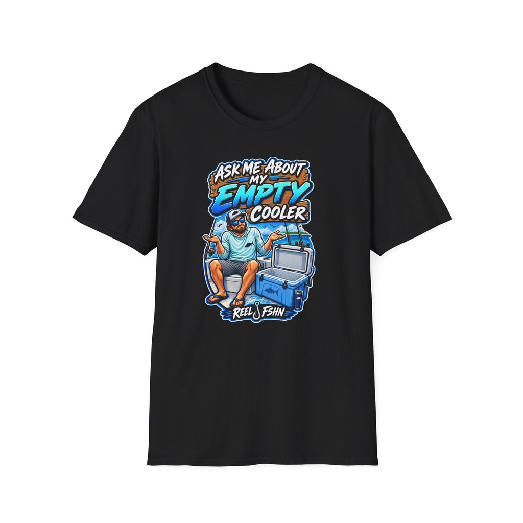 Ask Me About My Empty Cooler T-Shirt