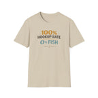 100% Hookup Rate 0% Fish T-Shirt