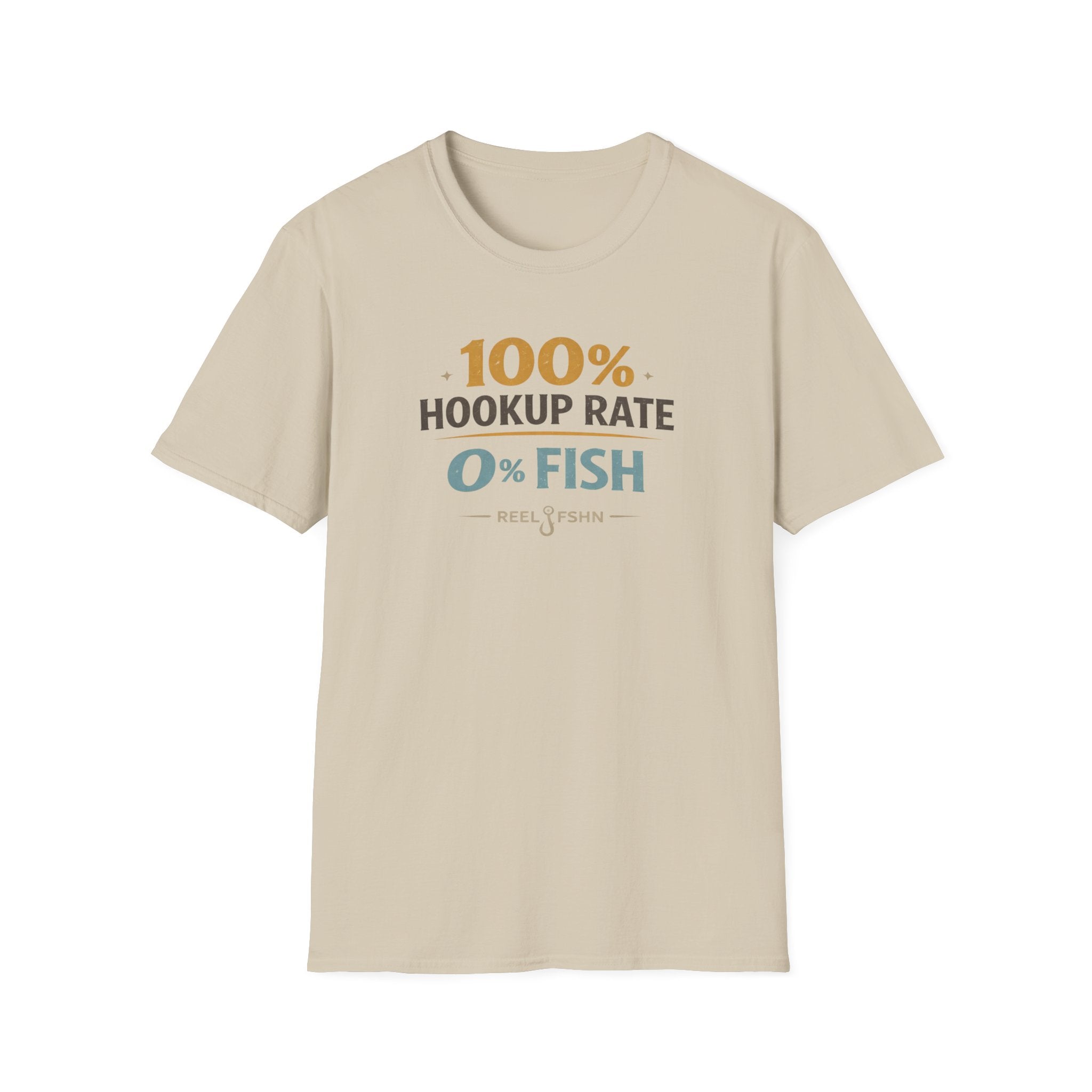 100% Hookup Rate 0% Fish T-Shirt
