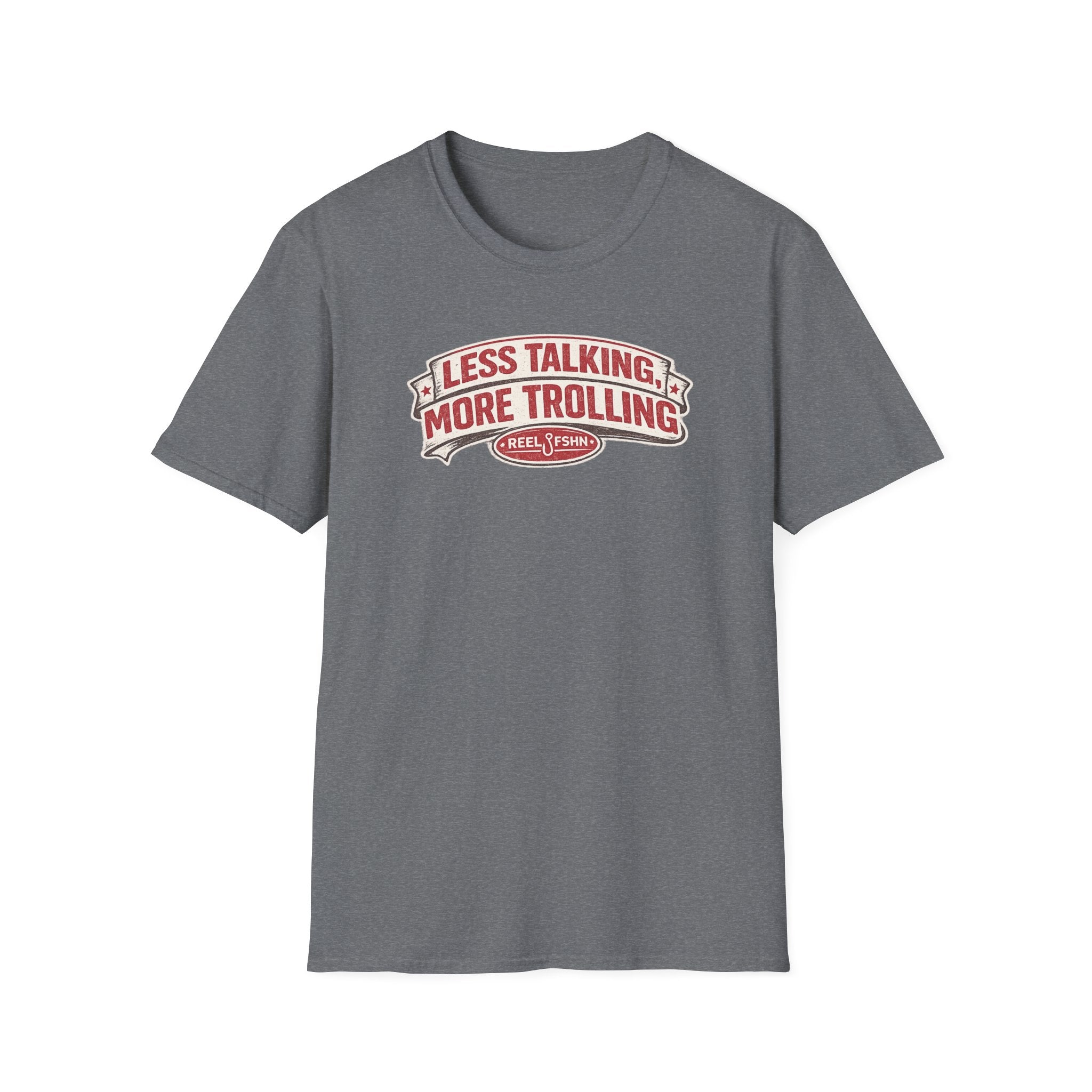 Less Talking, More Trolling T-Shirt