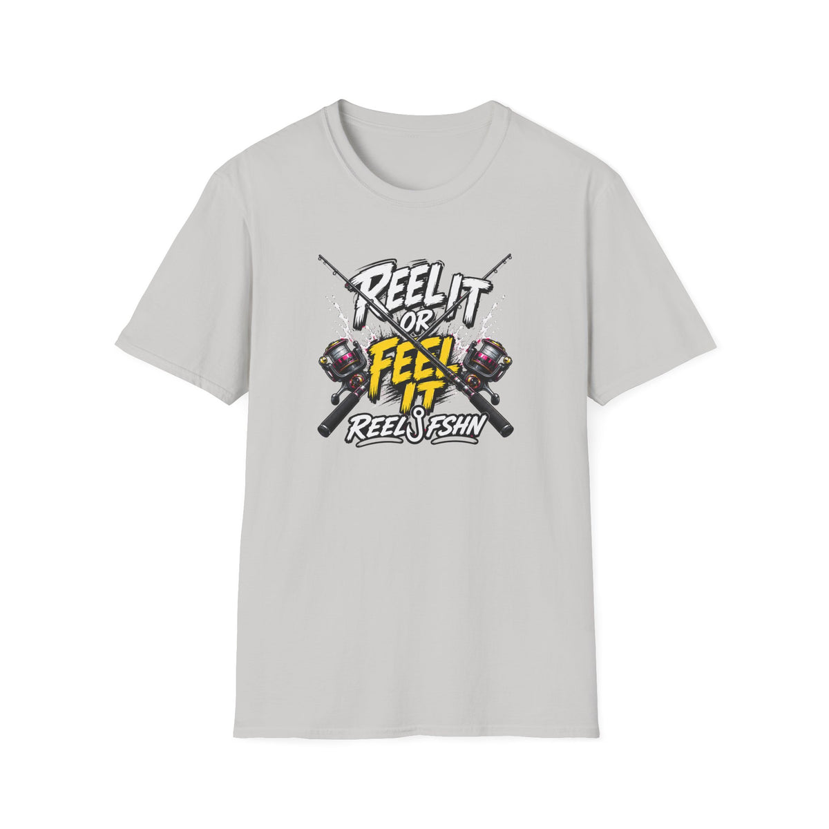 Reel It Or Feel It T-Shirt
