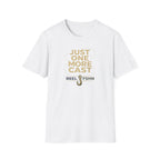 Just One More Cast  T-Shirt