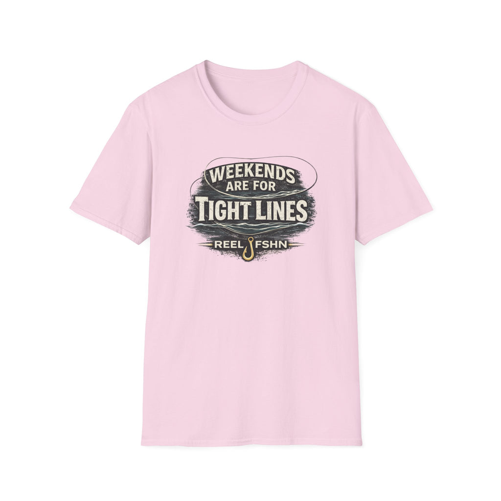 Weekends Are For Tight Lines T-Shirt
