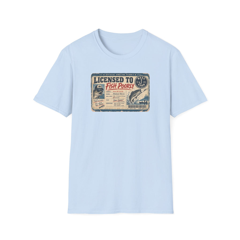 Licensed To Fish Poorly T-Shirt