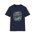 Sorry I've Got A Prior Engagement with A Fish T-Shirt