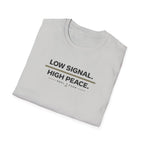 Low Signal. High Peace. T-Shirt