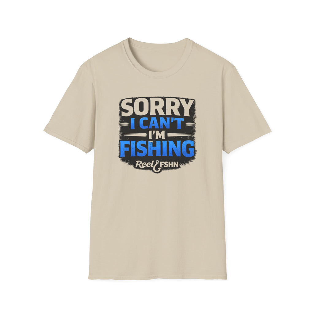 Sorry I Can't I'm Fishing T-Shirt