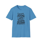 Low Key Feral, High Key Fishing T-Shirt