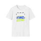 FEED. FIND. DESTROY.  T-Shirt