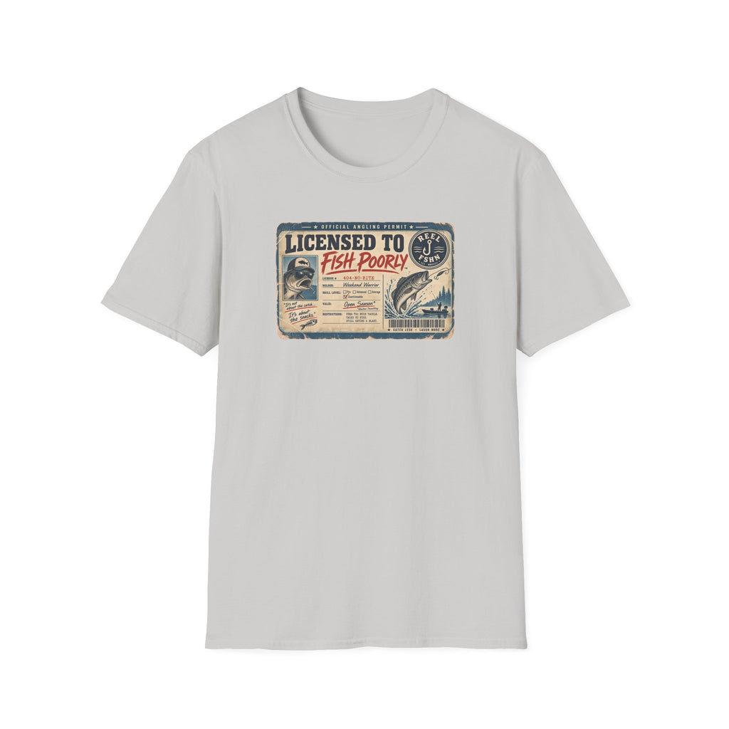 Licensed To Fish Poorly T-Shirt