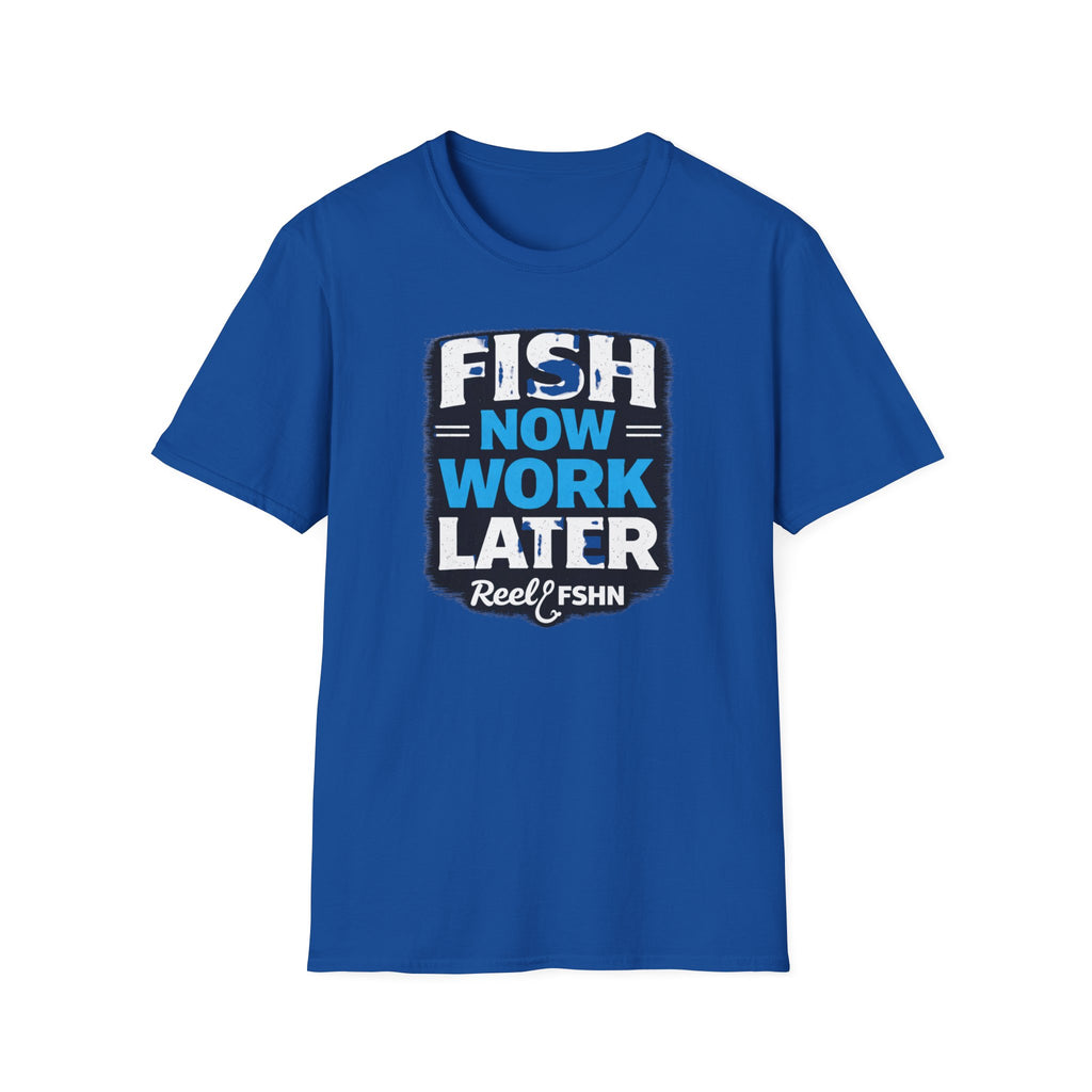 Fish Now Work Later T-Shirt