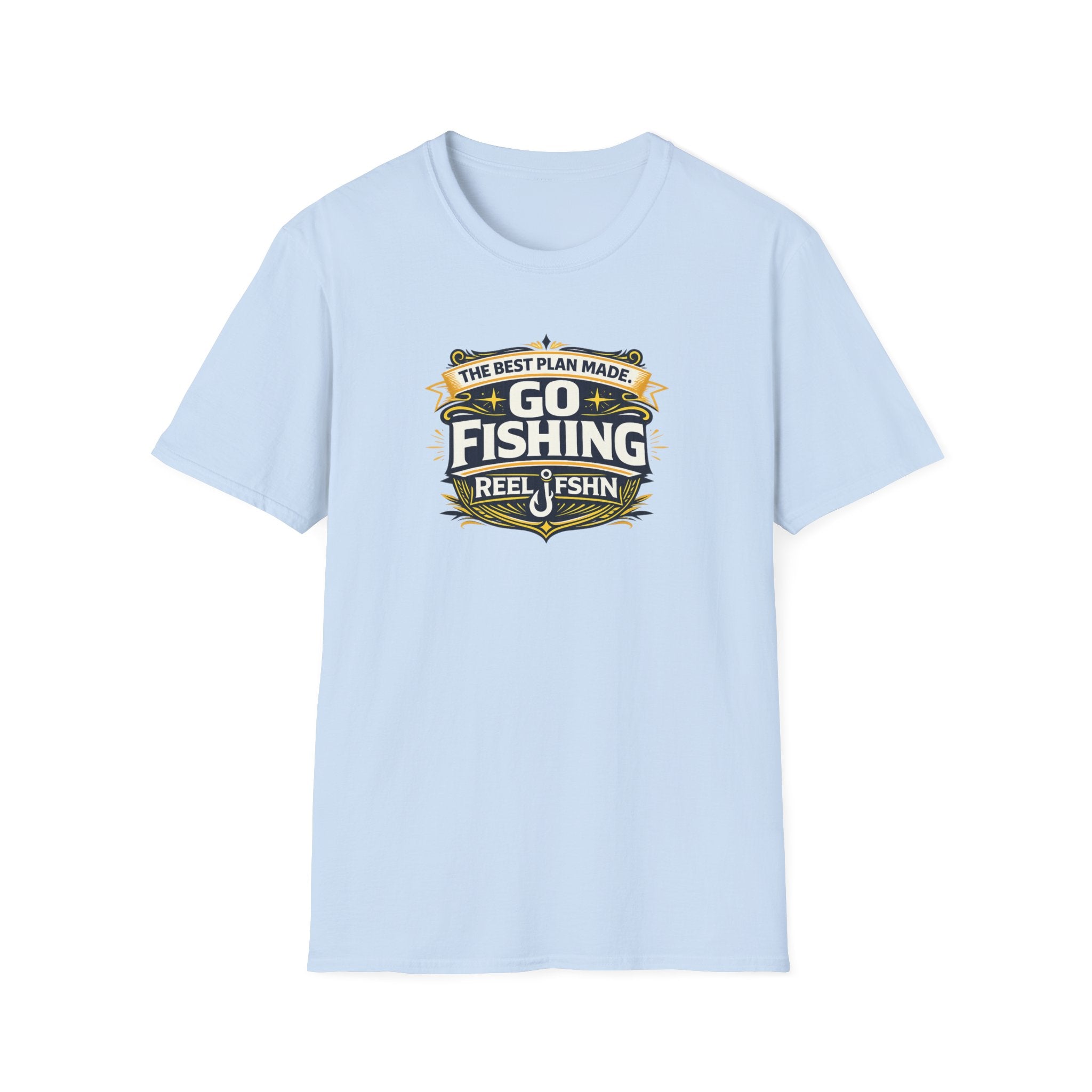 The Best Plan Made. Go Fishing T-Shirt