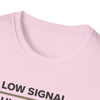 Low Signal. High Peace. T-Shirt