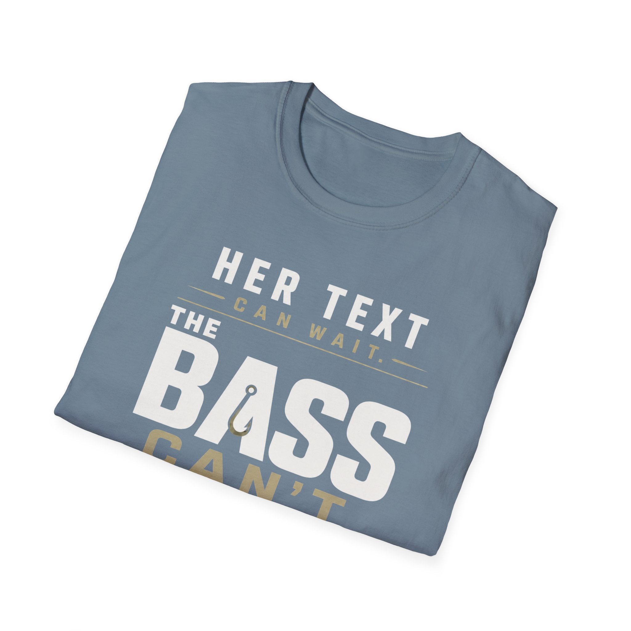 Her Text Can Wait The Bass Can't T-Shirt