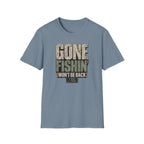 Gone Fishin Won't Be Back T-Shirt