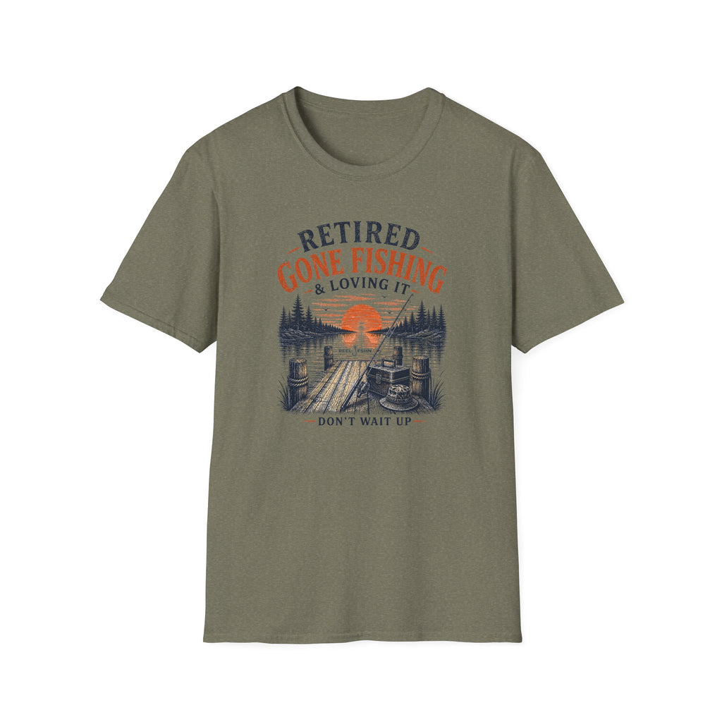 Retired Gone Fishing & Loving It, Don't Wait Up T-Shirt