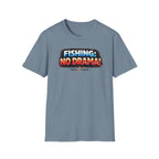 Fishing: No Drama! T-Shirt