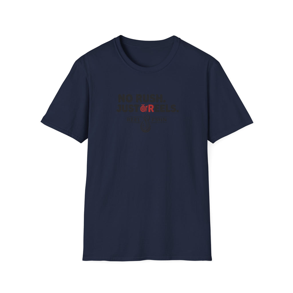 No Rush.  Just Reels. T-Shirt