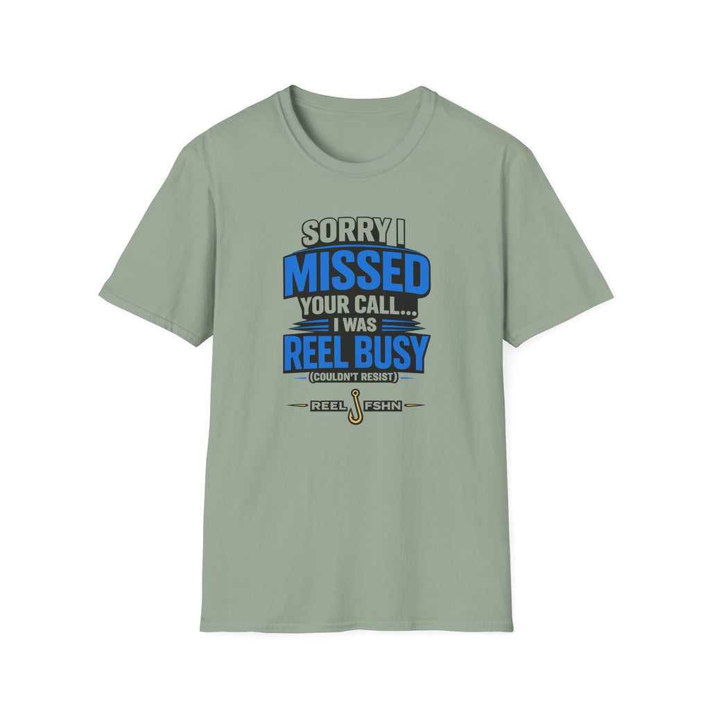 Sorry I Missed Your Call I Was REEL Busy T-Shirt