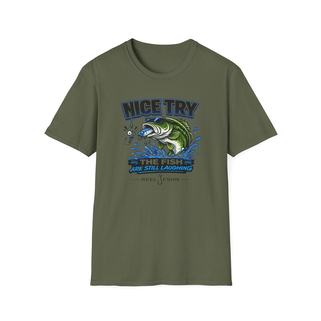 Nice Try The Fish Are Still Laughing T-Shirt