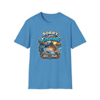 Sorry, I Was Fishing T-Shirt