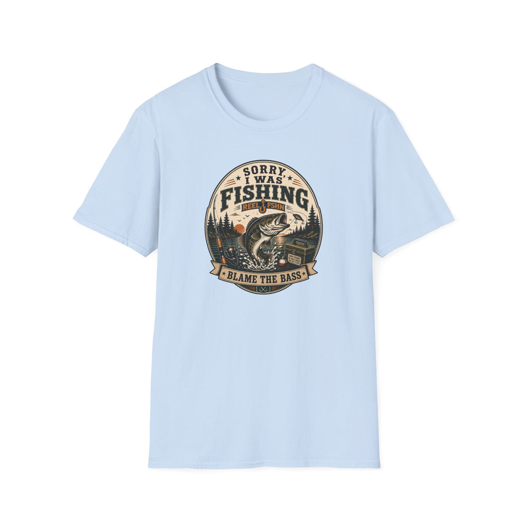 Sorry I Was Fishing, Blame The Bass T-Shirt