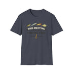 This Meeting Could've Been A Fishing Trip T-Shirt