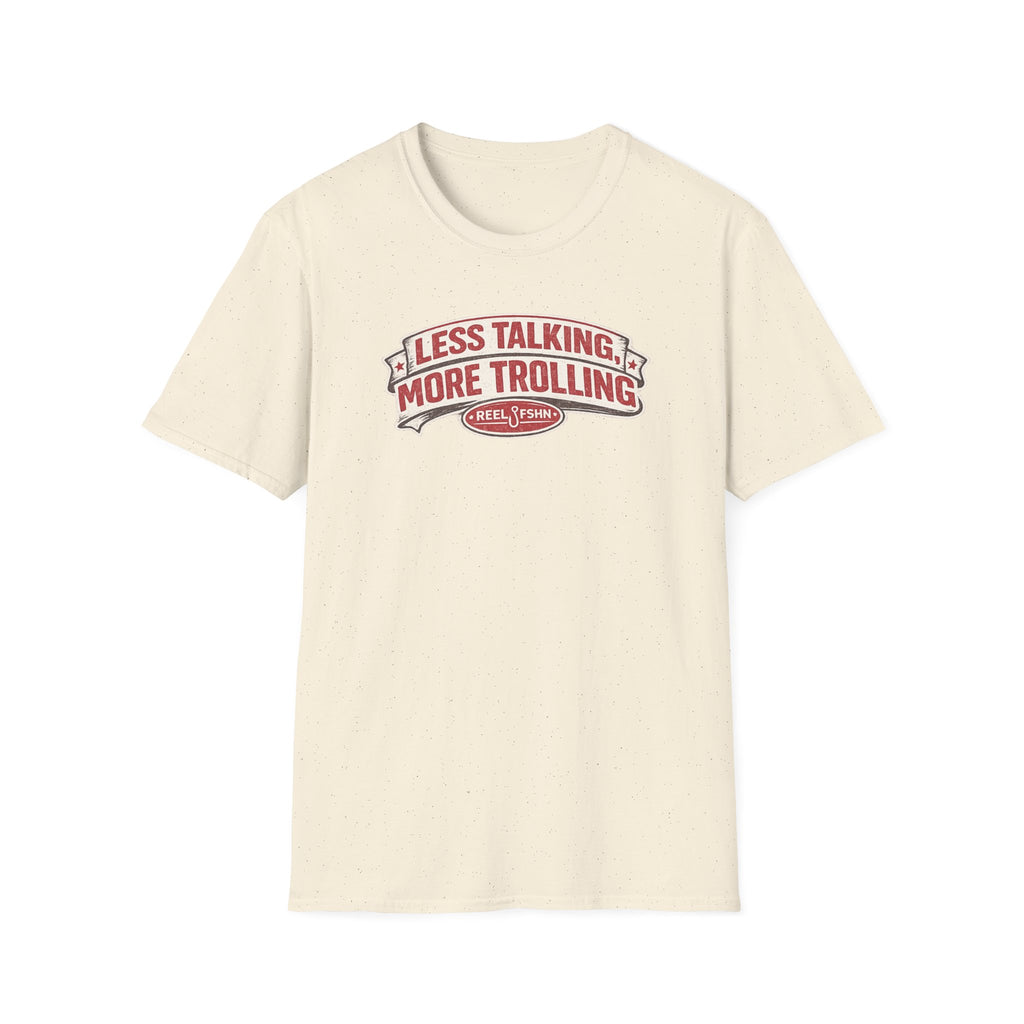 Less Talking, More Trolling T-Shirt