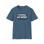 Fishing: No Work T-Shirt