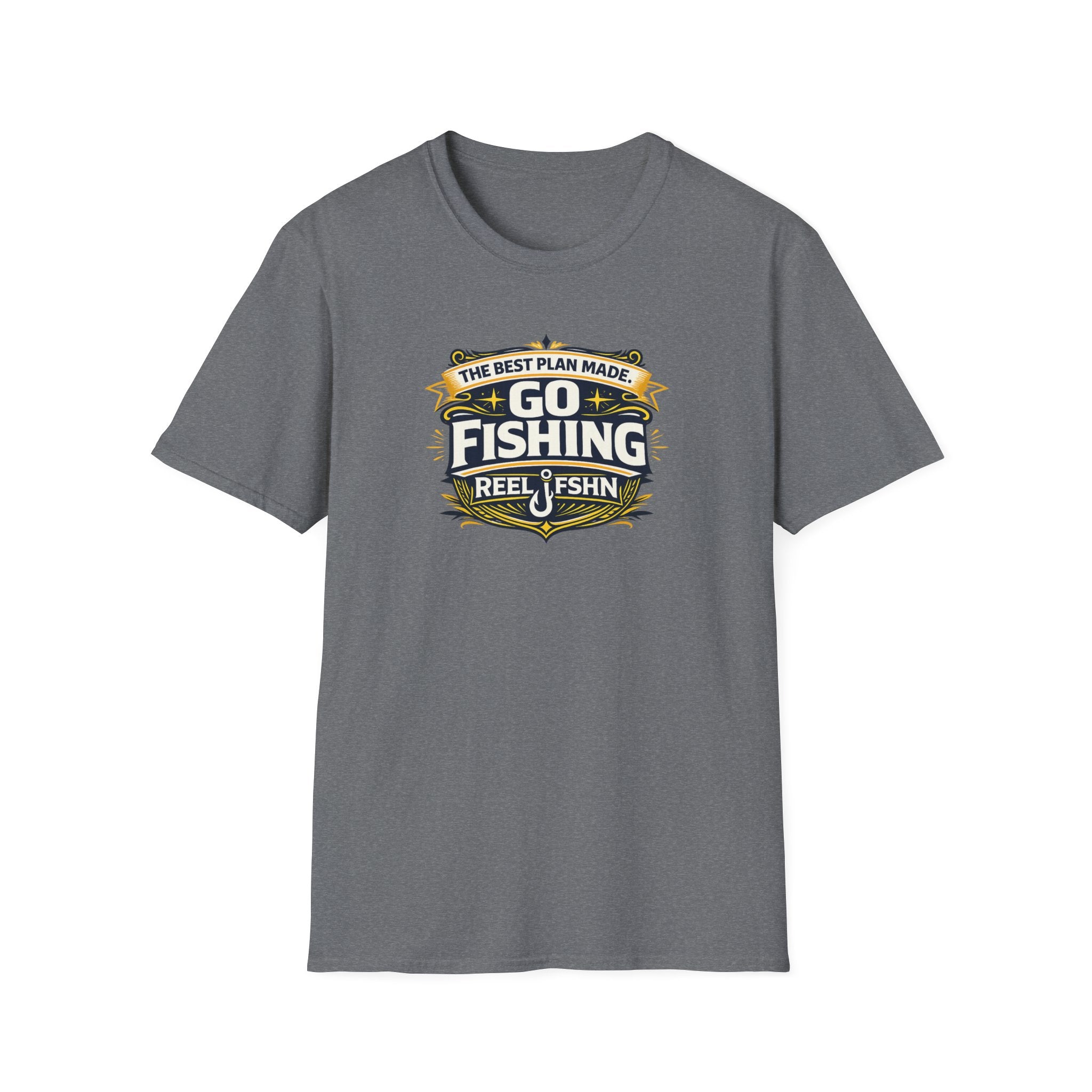 The Best Plan Made. Go Fishing T-Shirt